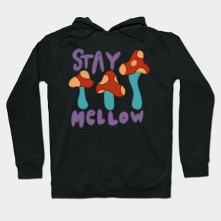 Stay Mellow Hoodie